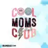 Cool Moms Club Mothers Day Sublimation cool-moms-club-mothers-day-sublimation