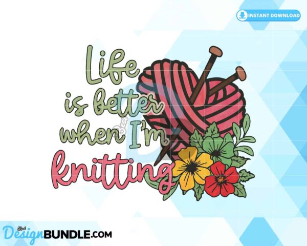 life-is-better-when-im-knitting-clipart