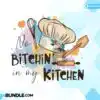 no-bitchin-in-my-kitchen-clipart-png