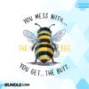 you-mess-wish-the-bee-you-get-the-butt