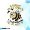 caution-beekeeper-if-you-see-me-running