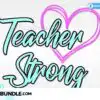 Teacher Stronh teacher-stronh-teacher-appreciation-svg