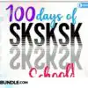 100 Days of School SKSKSK Colored Svg 100-days-of-school-sksksk-colored-svg