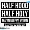 Holy Hood Svg holy-hood-svg-holy-enough-svg-png