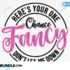 Here's Your One Chance Fancy Svg Png heres-your-one-chance-fancy-svg-png