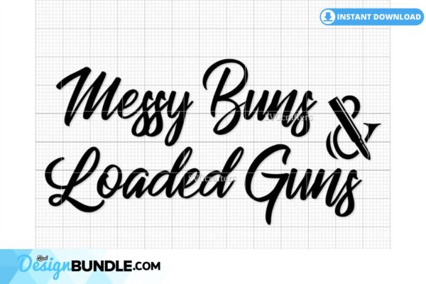 messy-buns-and-guns-svg-loaded-guns-svg