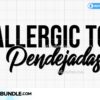 allergic-to-pendejadas-svg-motivational
