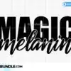 magic-melanin-svg-black-girl-svg-blm