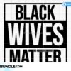 black-wives-matter-svg-black-girl-svg