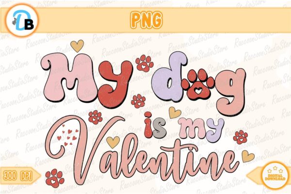 my-dog-is-my-valentine-png-instant-download