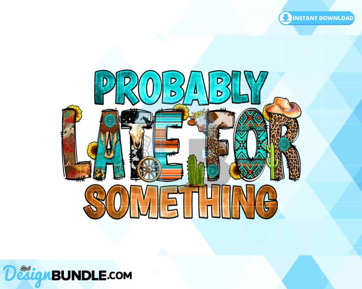 probably-late-for-something-funny-quote