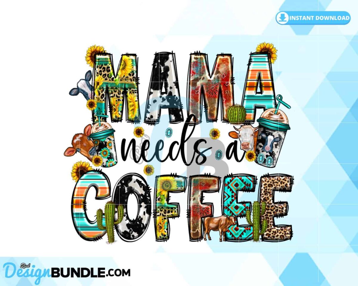 mama-sublimation-mama-needs-coffee-png