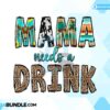 mama-sublimation-mama-needs-a-drink-png