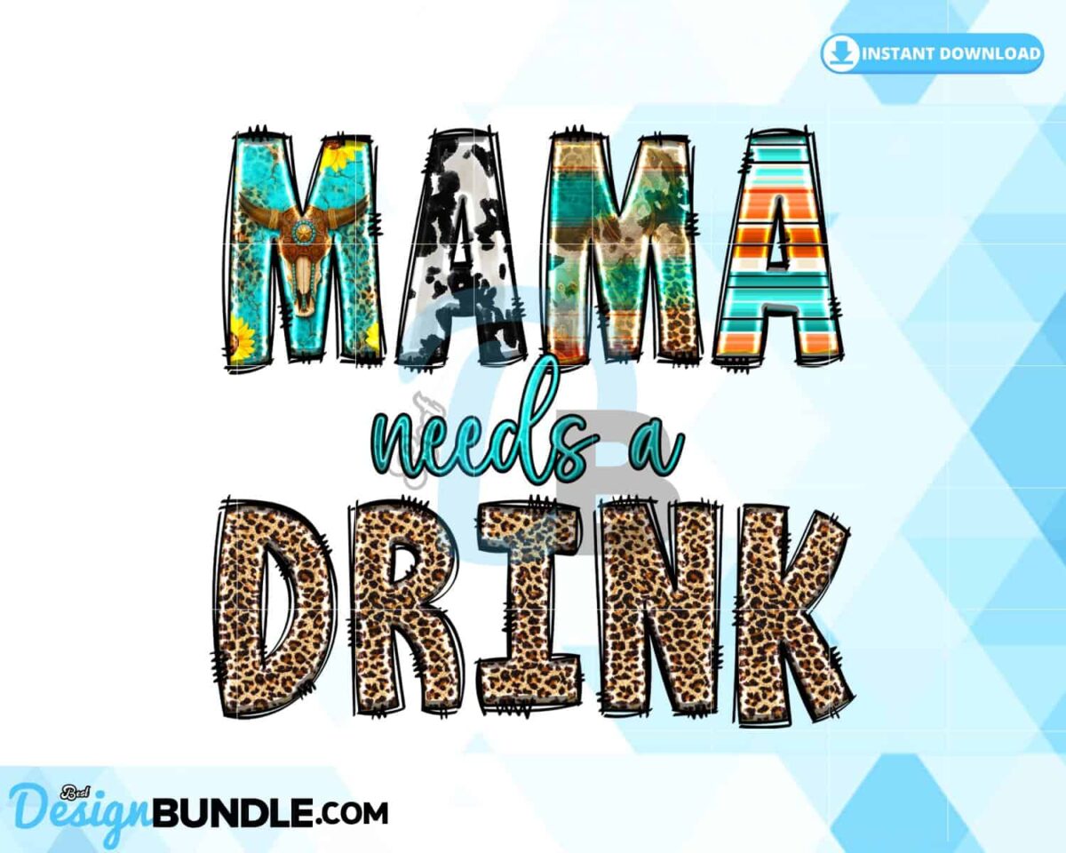 mama-sublimation-mama-needs-a-drink-png