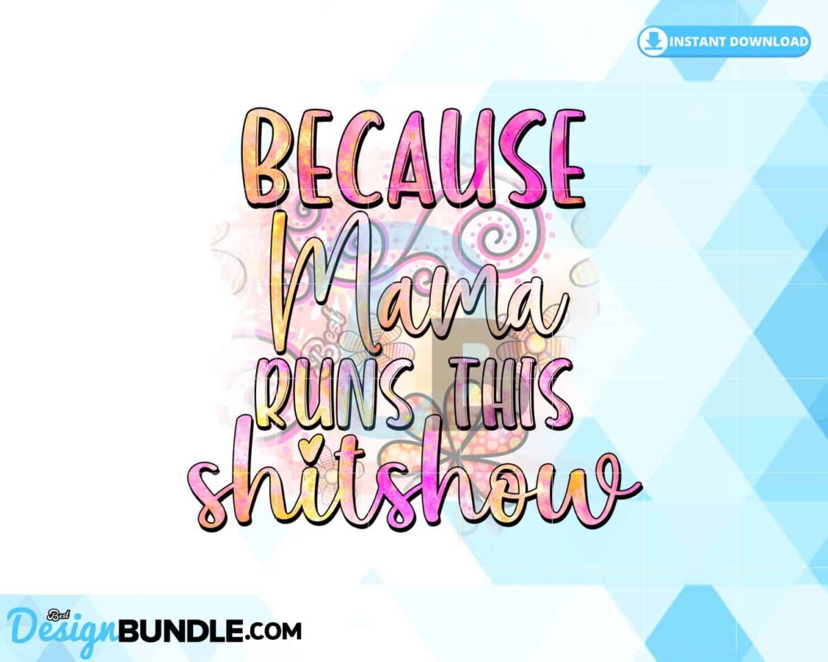 because-mama-runs-this