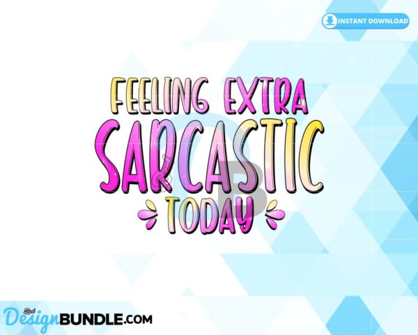 feeling-extra-sarcastic-today
