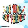 be-real-not-perfect-sublimation-retro