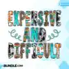 expensive-and-difficult-funny-sarcastic