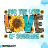 For the Love of Sunshine Sublimation for-the-love-of-sunshine-sublimation