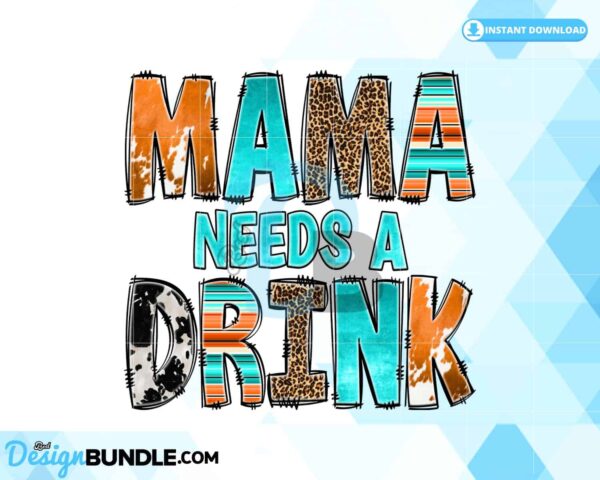 mama-needs-a-drink-mama-sublimation
