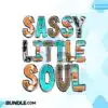 sassy-little-soul-sublimation-sarcasm