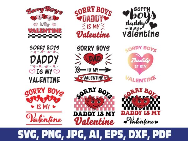 sorry-boys-daddy-is-my-valentine-svg-png