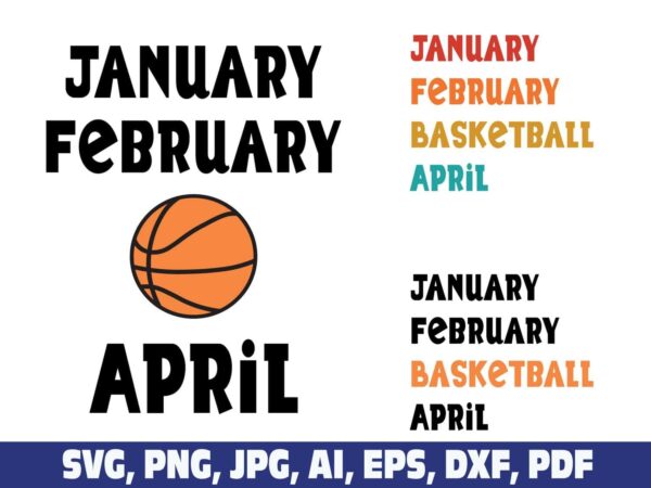 january-february-basketball-april-svg