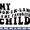my-son-in-law-is-my-favorite-child-svg