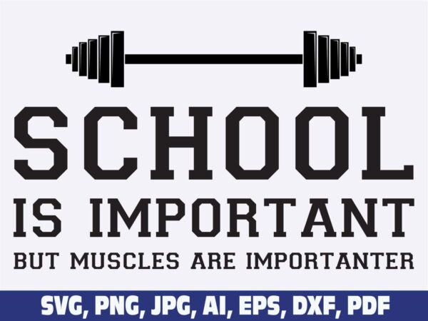 school-is-important-but-muscles-are-imp