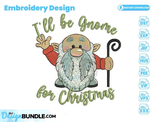 i-will-be-gnome-for-christmas-embroidery-design