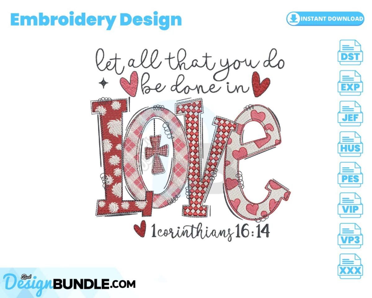let-all-that-you-do-be-done-in-love-embroidery-design