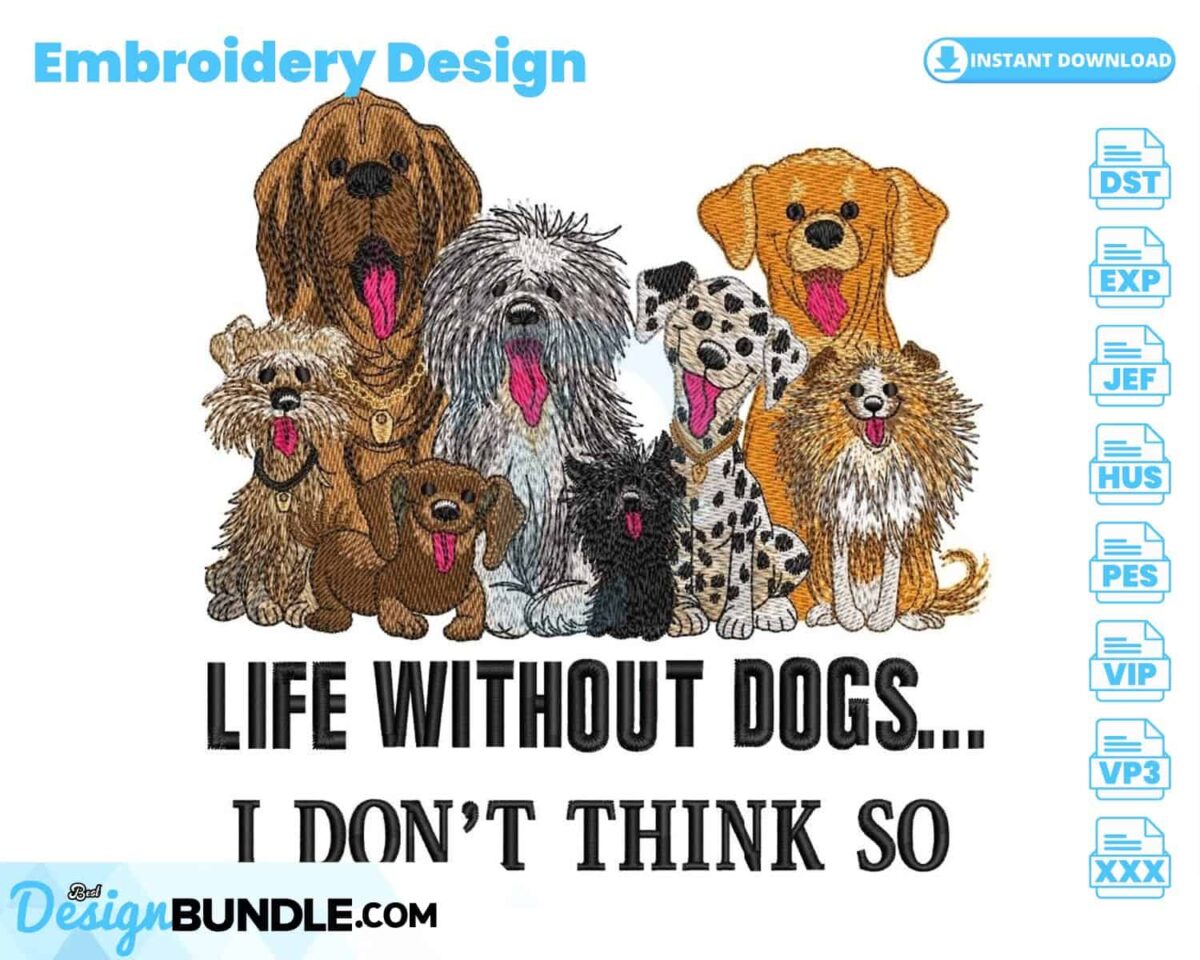 life-without-dogs-i-dont-think-so-embroidery-design