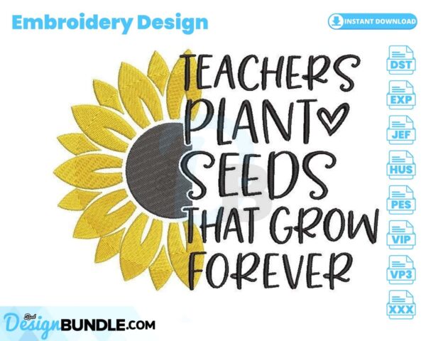 teachers-plant-seeds-that-grow-forever-embroidery-design