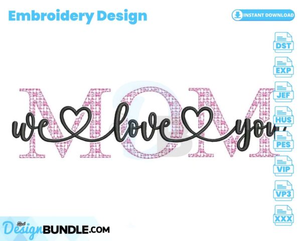 mom-we-love-you-embroidery-design