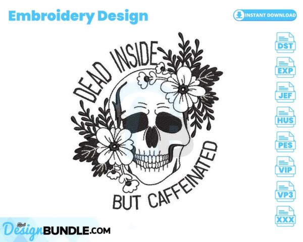dead-inside-but-caffeinated-embroidery-design