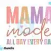 Mama Mode All Day Every Day Svg Des mama-mode-all-day-every-day-svg-des