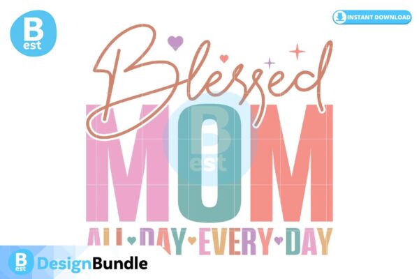 blessed-mom-all-day-every-day-svg-design