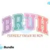 bruh-mothers-day-mom-mama-svg