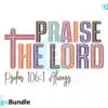 Praise the Lord Psalm 1061 Always SVG praise-the-lord-psalm-1061-always-svg