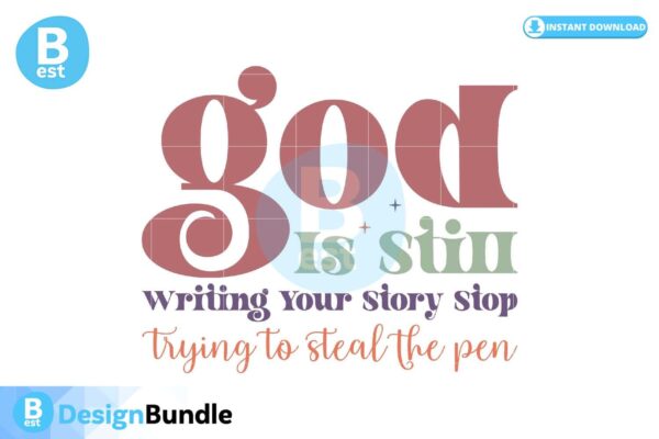god-is-still-writing-your-story-stop-trying-to-steal-the-pen-svg