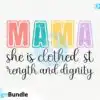 mama-she-is-clothed-in-strength-and-dignily-svg
