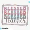 Blessed Teacher SVG blessed-teacher-svg