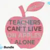 because-teachers-cant-live-on-apples-alone-svg