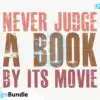 Never Judge a Book by Its Movie SVG never-judge-a-book-by-its-movie-svg
