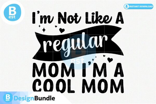 im-not-like-a-regular-mom-im-a-cool-mom-svg