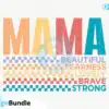 Mama Beautiful Fearness Lovely Brave Strong SVG mama-beautiful-fearness-lovely-brave-strong-svg