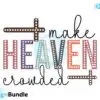 Make Heaven Crowded SVG make-heaven-crowded-svg