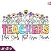 teachers-plant-seeds-that-grow-forever-png