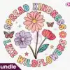 spread-kindness-like-wildflowers-png