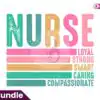 nurse-loyal-strong-smart-caring-compassi